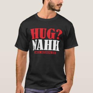 No Hugs Club Social Distance T-Shirt