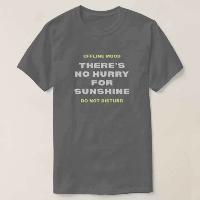 “No Hurry for Sunshine” Premium Minimalist T-Shirt (Design vorne)