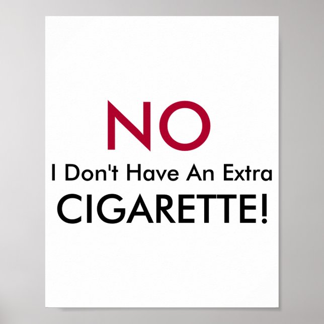 No I Dont Have An Extra Cigarette  Poster (Vorne)
