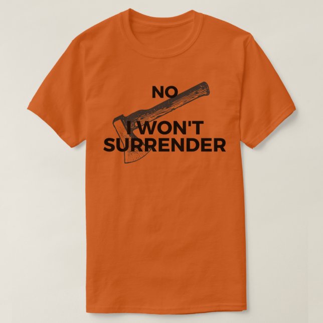 NO I will ergeben T-Shirt (Design vorne)