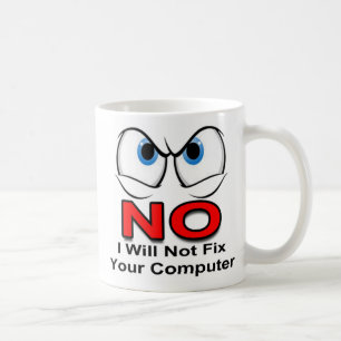 NO I will Ihren Computer nicht reparieren Tasse