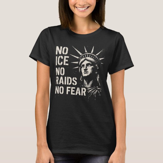 No ICE, No Raids, No Fear – Statue of Liberty  T-Shirt (Vorderseite)