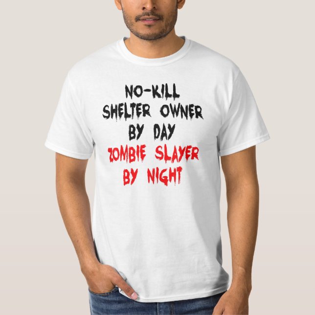 No-Kill Shelter Owner Zombie Slayer Joke T - Shirt (Vorderseite)
