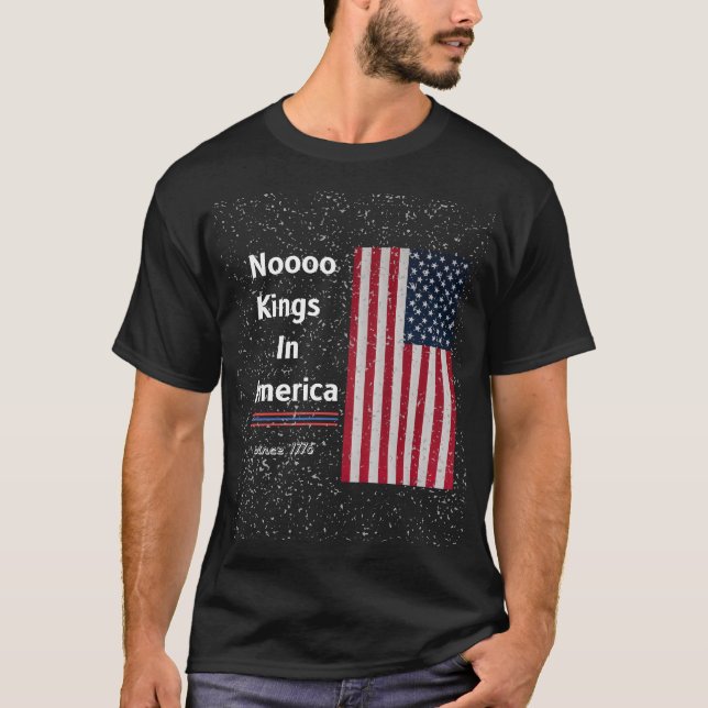 NO KING IN AMERICA SINCE 1776, 4TH OF JULY T-Shirt (Vorderseite)