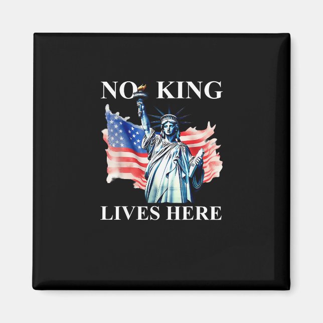 No King Lives No Kings In America Freedom American Magnet (Vorne)