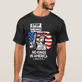 No Kings Day – Stop Wrecking Our Country Protest T-Shirt