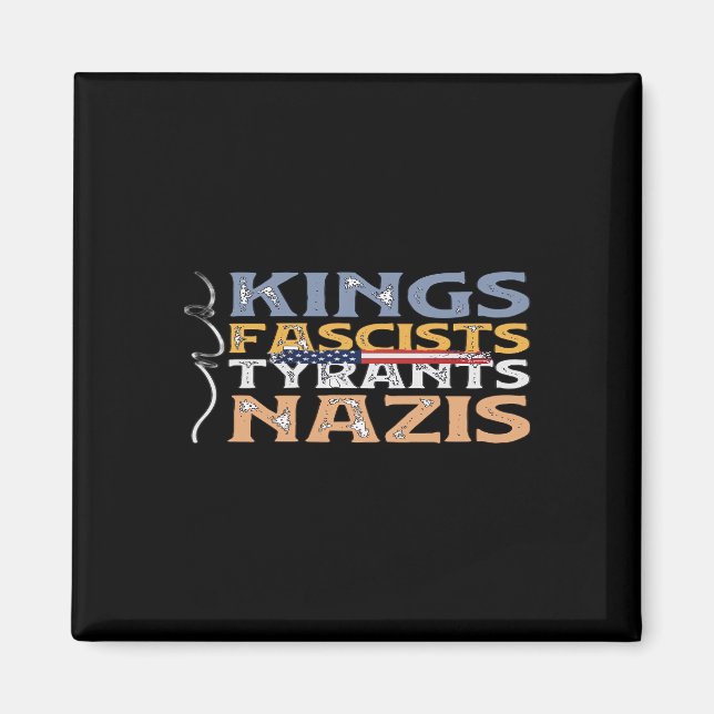 No Kings, Fascists, Tyrants, Nazis – Anti-Authorit Magnet (Vorne)