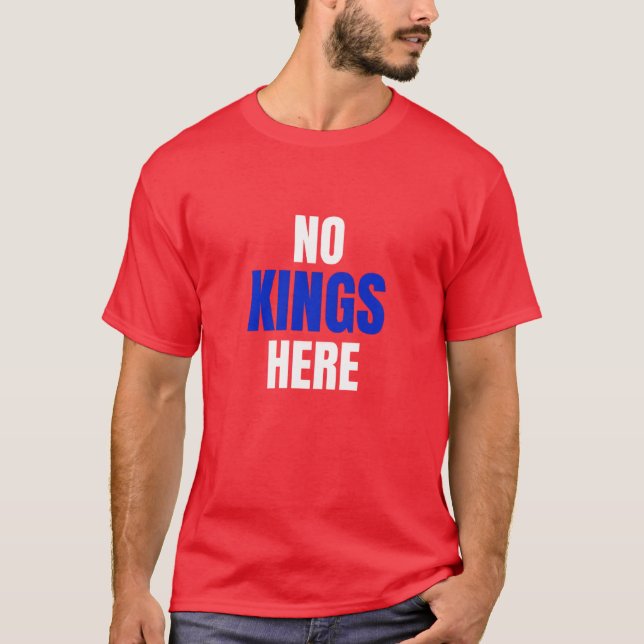 No Kings Here Funny Quote Shirt (Vorderseite)