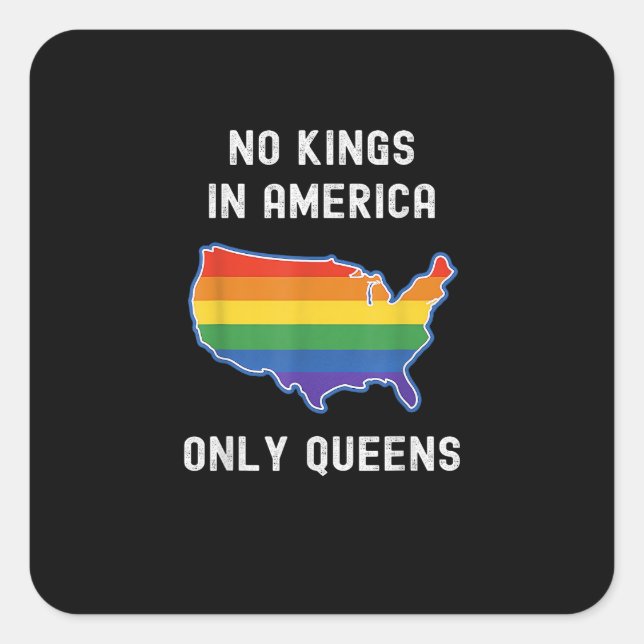 No Kings In America Only Queens Funny Queer Gay Pr Quadratischer Aufkleber (Vorderseite)