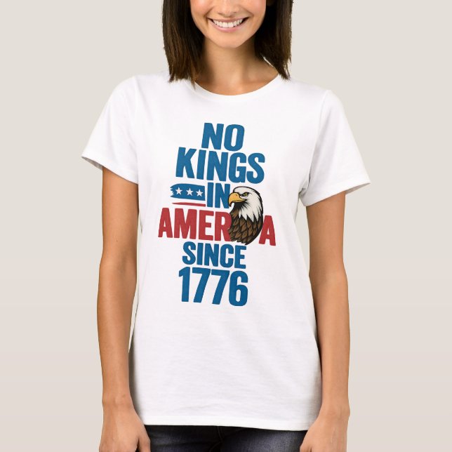 No Kings in America Seit 1776 Patriotic Eagle T-Sh T-Shirt (Vorderseite)
