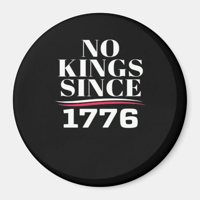 No Kings In America Since 1776 #1 Classic Magnet (Vorne)