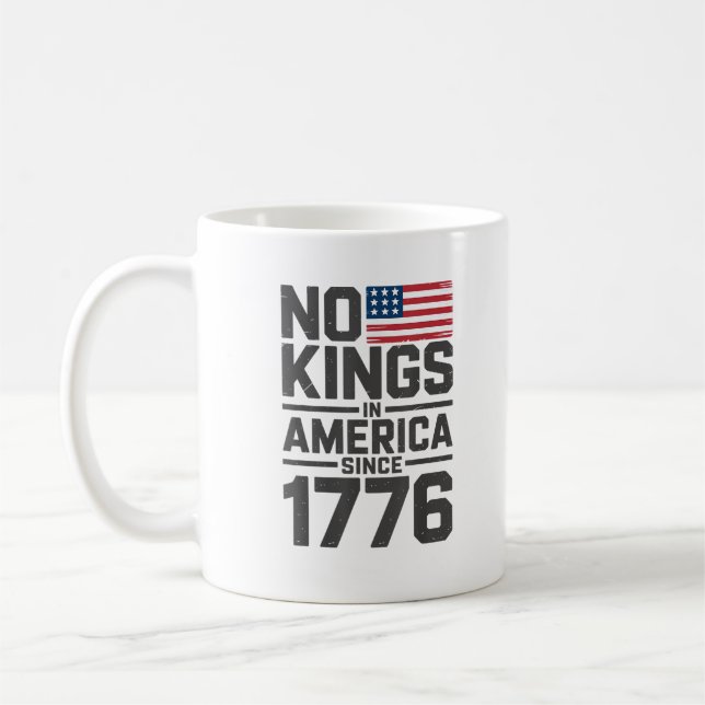 No Kings In America Since 1776 Creative Design Kaffeetasse (Links)