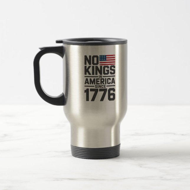 No Kings In America Since 1776 Creative Design Reisebecher (Links)