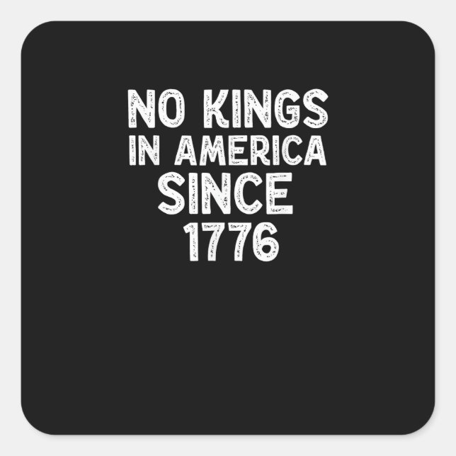 No Kings In America Since 1776 Democrats Patriotic Quadratischer Aufkleber (Vorderseite)