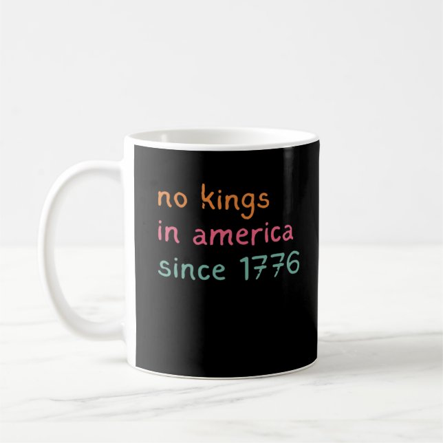 No Kings In America Since 1776 Freedom Anti Crown Kaffeetasse (Links)