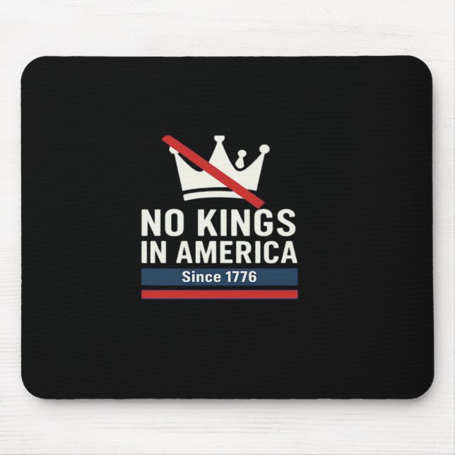 No Kings In America Since 1776 Patriotic Graphic D Mousepad (Vorne)