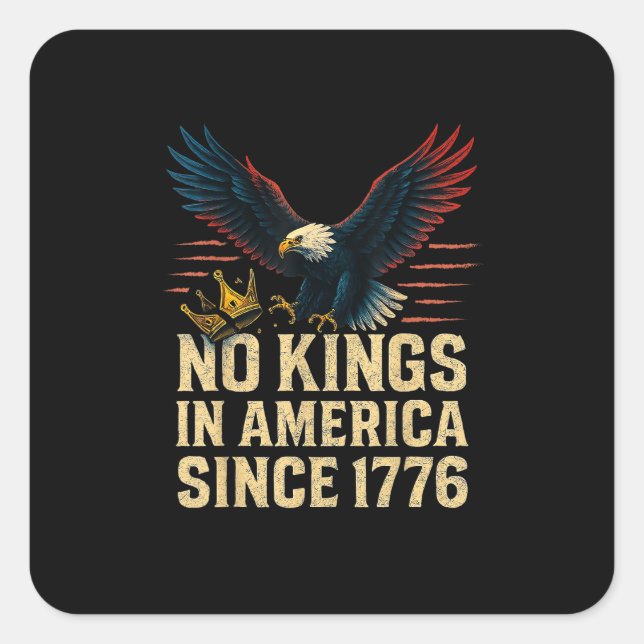 No Kings In America Since 1776 Patriotic Quadratischer Aufkleber (Vorderseite)