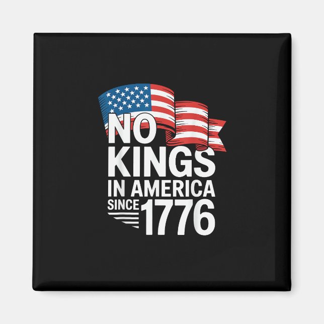 No Kings In America Since 1776 Protest Creative St Magnet (Vorne)