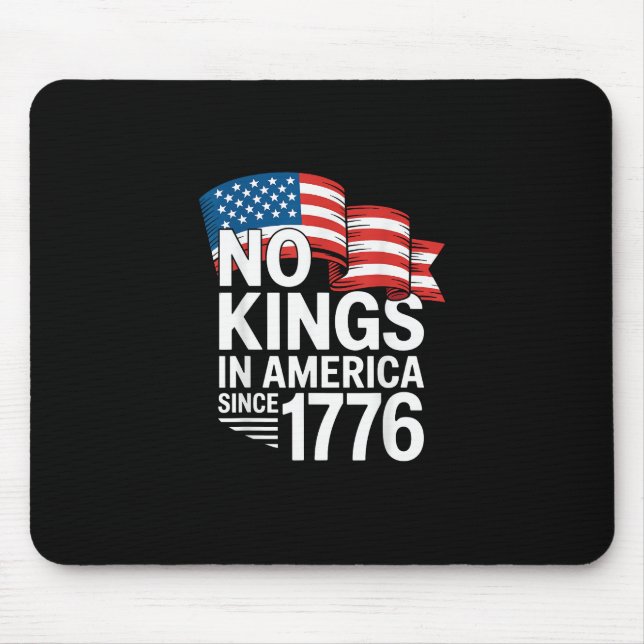 No Kings In America Since 1776 Protest Creative St Mousepad (Vorne)