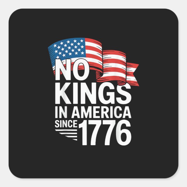 No Kings In America Since 1776 Protest Creative St Quadratischer Aufkleber (Vorderseite)