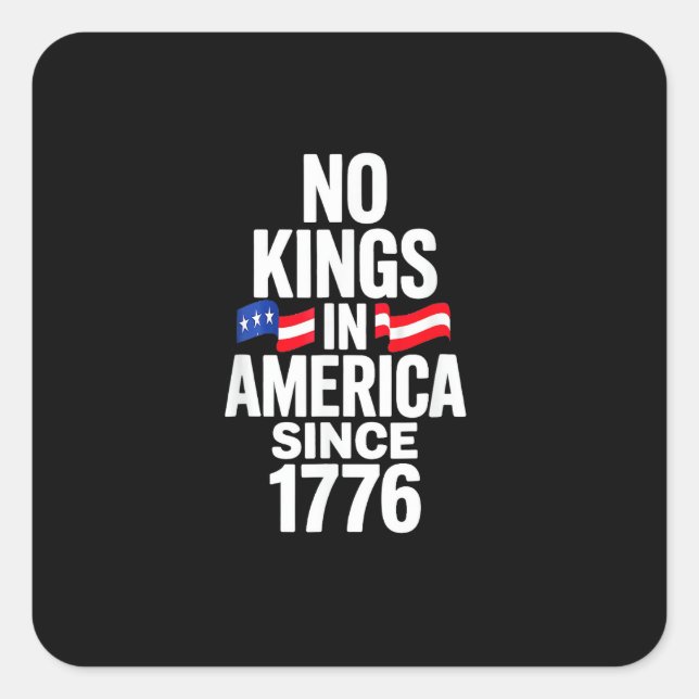 No Kings In America Since 1776 Simple Classic Quadratischer Aufkleber (Vorderseite)