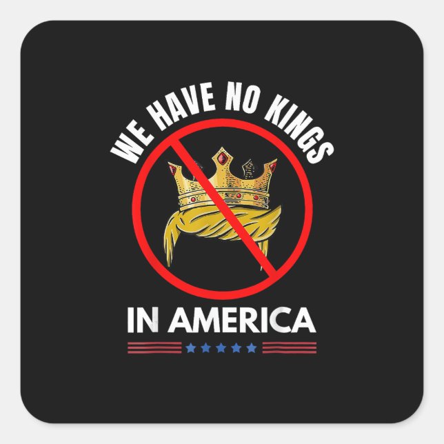 No Kings In America United States Independence Ret Quadratischer Aufkleber (Vorderseite)