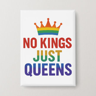 No Kings Just Queens Button