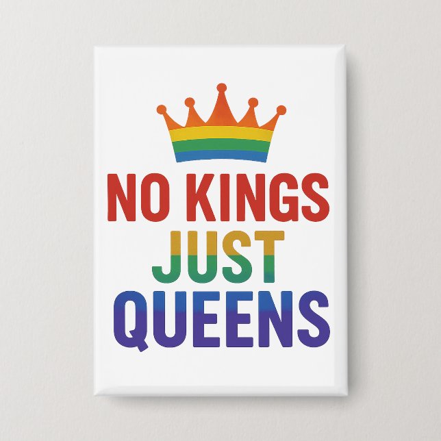 No Kings Just Queens Button (Vorderseite)
