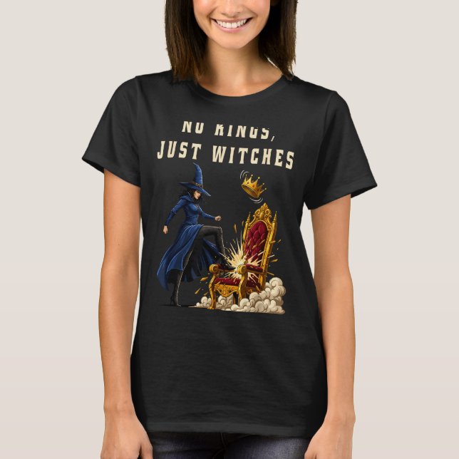 No Kings Just Witches Funny Witchcore Halloween Ar T-Shirt (Vorderseite)