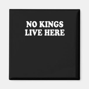 No Kings Live Here - Pro-Demokratie-Aktivismus Sta Magnet