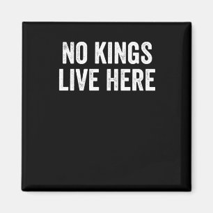 No Kings Live Here - Pro-Demokratie-Aktivismus Sta Magnet