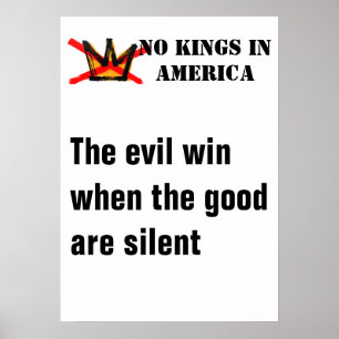 No Kings Plakat - Das Böse siegt, wenn die Guten s
