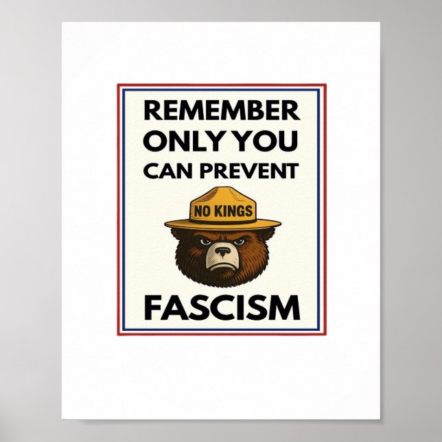 No Kings Remember Only You Can Prevent Fascism Poster (Vorne)