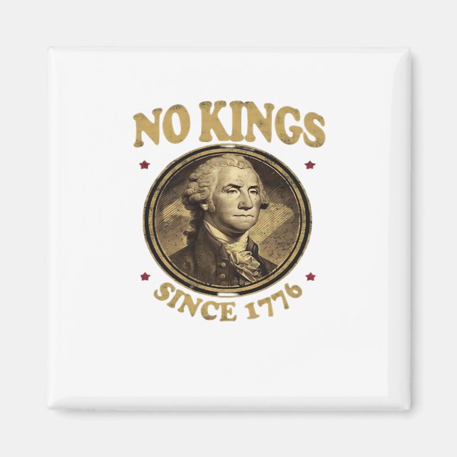 No Kings Since 1776 Classic Magnet (Vorne)