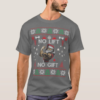 No Lift No Santa Gym Workout Ugly Christmas Weight T-Shirt