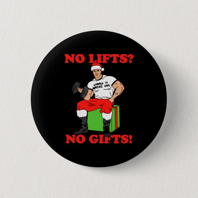 No Lifts No Arnold Schwarzenegger Christma  Button (Vorderseite)