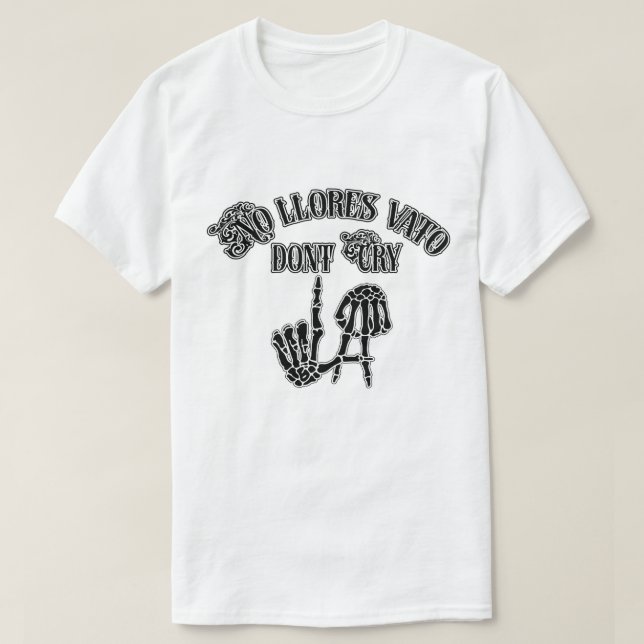 no llores vato los angeles Shirt (Design vorne)