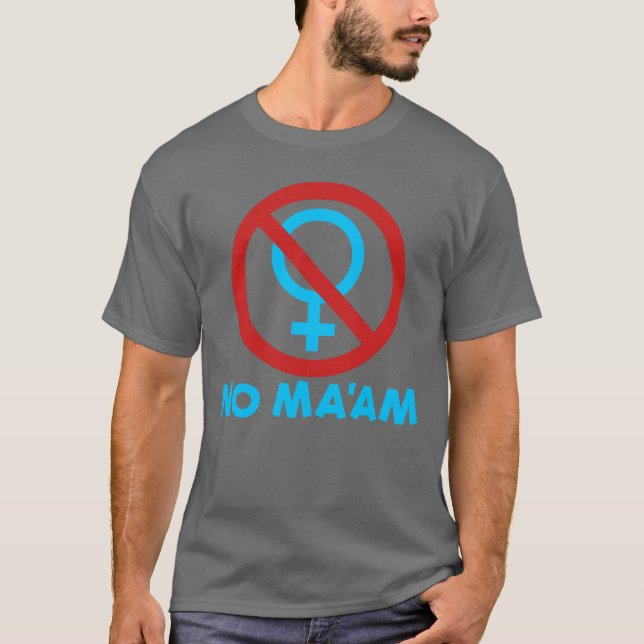No Ma'am Funny Anti-Feminismus Al Bundy No Ma'am T-Shirt (Vorderseite)