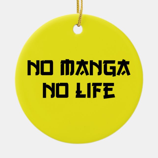 NO MANGA NO LIFE KERAMIK ORNAMENT (Vorne)