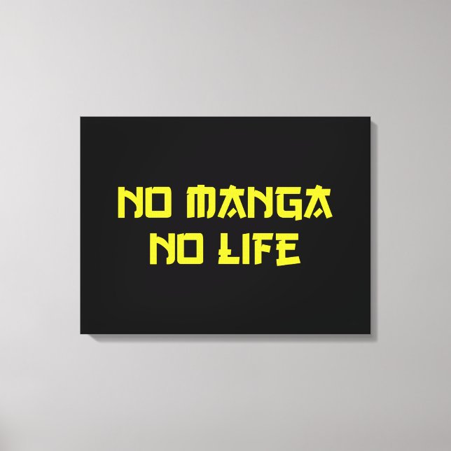 NO MANGA NO LIFE LEINWANDDRUCK (Vorderseite)