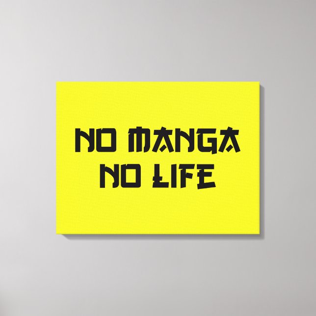 NO MANGA NO LIFE LEINWANDDRUCK (Vorderseite)