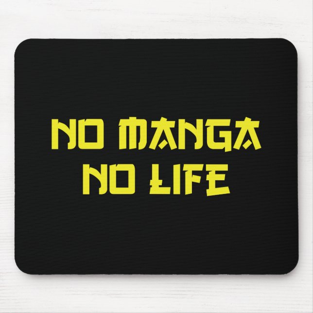 NO MANGA NO LIFE MOUSEPAD (Vorne)