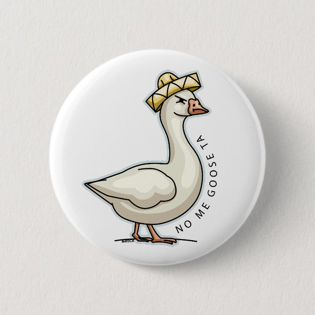 No Me Goose Ta (No Me Gusta) Button (Vorderseite)