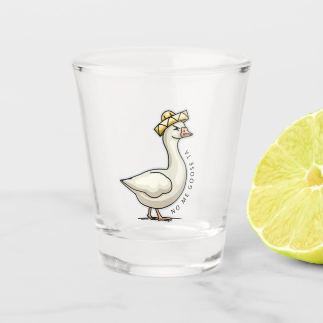 No Me Goose Ta (No Me Gusta) Schnapsglas (Vorderseite)