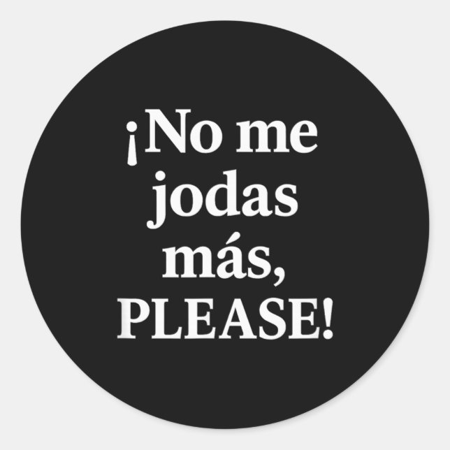 No Me Jodas Más, Please – Sy Spanish Quote  Runder Aufkleber (Vorderseite)