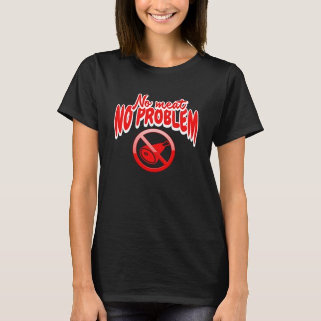 No meat no problem  vegetarian vegan lifestyle T-Shirt (Vorderseite)