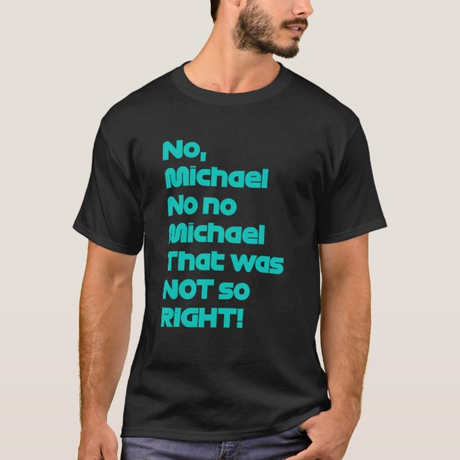 No Michael That was not so right  Formula Fan T-Shirt (Vorderseite)