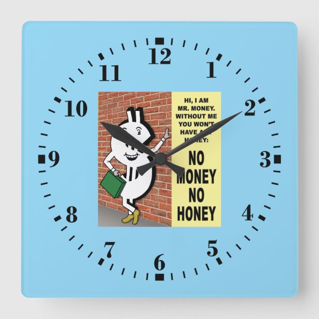 No Money No Honey Quadratische Wanduhr (Vorderseite)