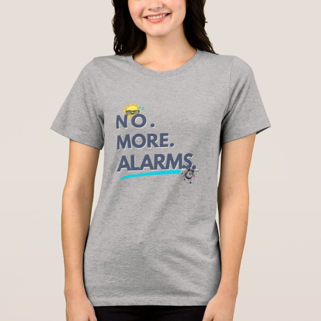 💤 No. More. Alarms. Tri-Blend Shirt (Vorderseite)