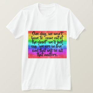 No More Coming Out of the Closet Pride T-Shirt